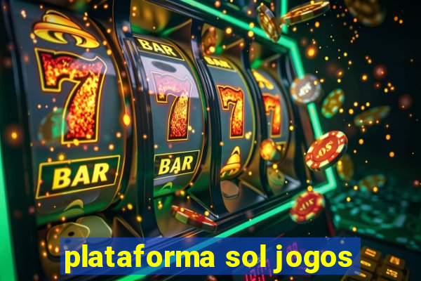 plataforma sol jogos